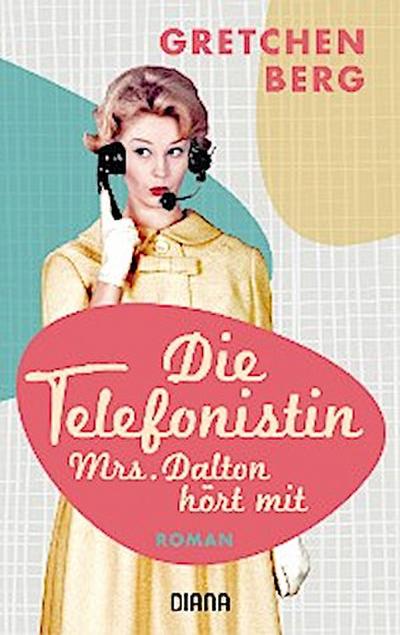 Die Telefonistin – Mrs. Dalton hört mit