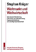 Weltmarkt und Weltwirtschaft: Internationale Arbeitsteilung, Entwicklung und Unterentwicklung, Hegemonialverhältnisse und zukünftiger Epochenwechsel ... Ökonomie und Kapitalismusanalyse, Band 6