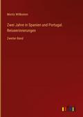 Zwei Jahre in Spanien und Portugal. Reiseerinnerun