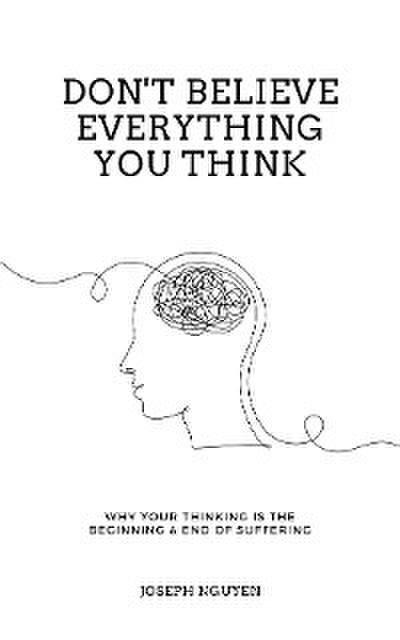 Don’t Believe Everything You Think