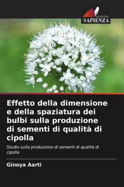 Effetto della dimensione e della spaziatura dei bulbi sulla produzione di sementi di qualità di cipolla