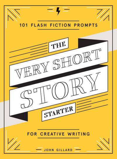Gillard, J: Very Short Story Starter