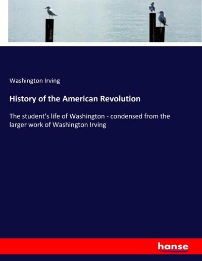 History of the American Revolution - Washington Irving