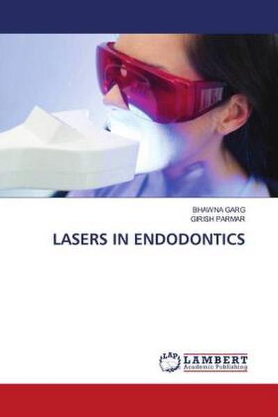 LASERS IN ENDODONTICS