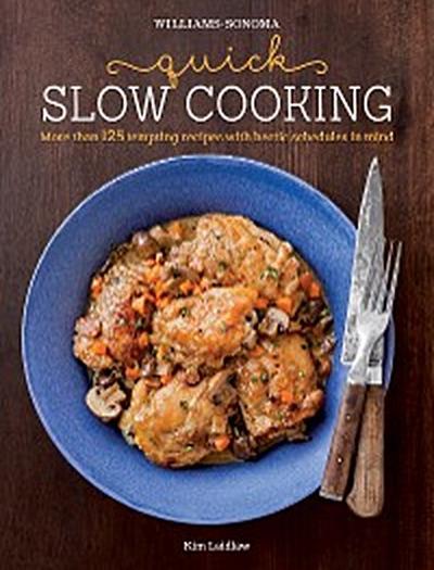 Williams-Sonoma: Quick Slow Cooking