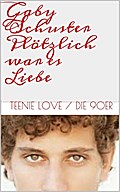 Plötzlich war es Liebe