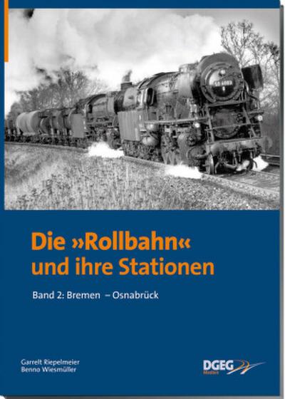 Die Rollbahn und Ihre Stationen, Band 2: Bremen - Osnabrück. Bd.2