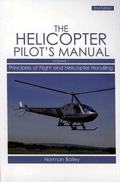The Helicopter Pilot’s Manual, Volume 1