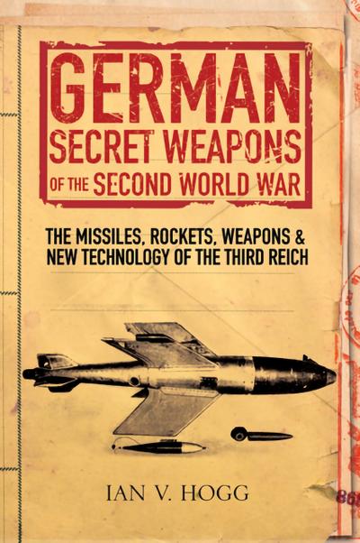 German Secret Weapons of the Secret World War