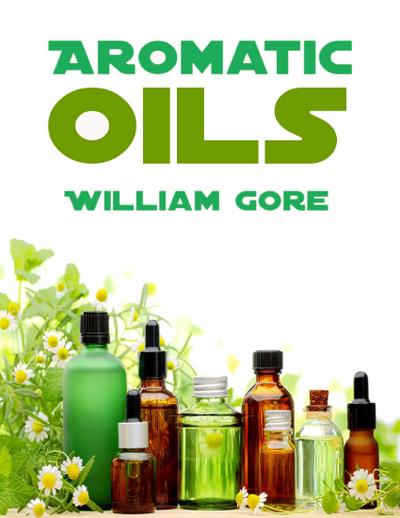 Gore, W: Aromatic Oils