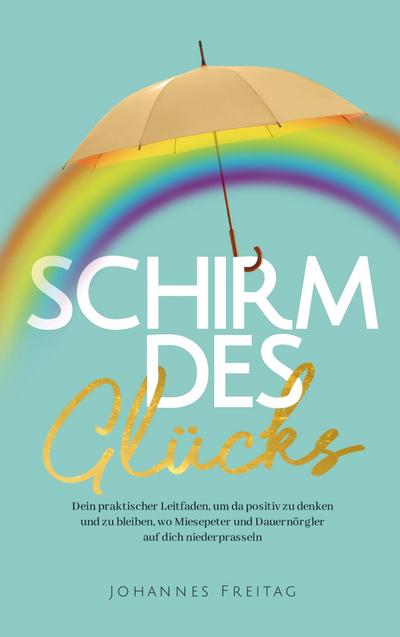 Schirm des Glücks - Johannes Freitag