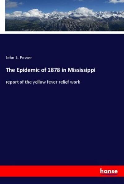 The Epidemic of 1878 in Mississippi