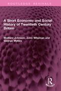 A Short Economic and Social History of Twentieth Century Britain