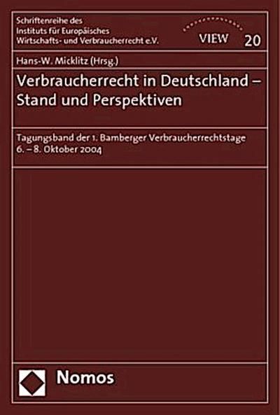 Verbraucherrecht in Deutschland - Stand und Perspektiven