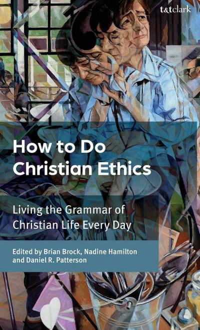 How To Do Christian Ethics