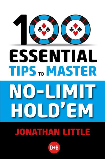 100 Essential Tips to Master No-Limit Hold’em