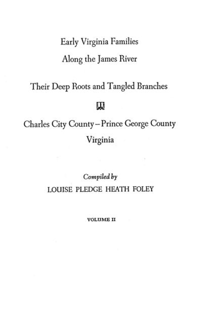Early Virginia Families Along the James River. Volume II