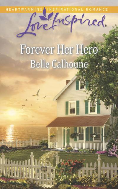 Forever Her Hero (Mills & Boon Love Inspired)