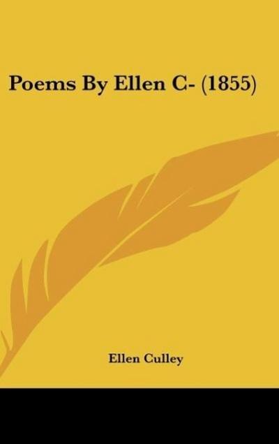 Poems By Ellen C- (1855) - Ellen Culley
