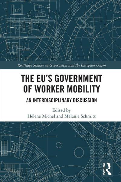 The EU’s Government of Worker Mobility