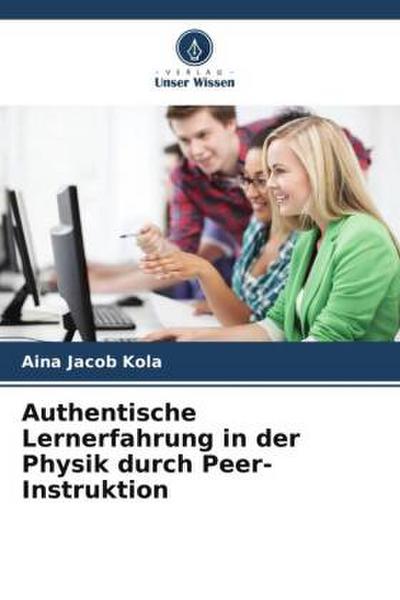 Authentische Lernerfahrung in der Physik durch Peer-Instruktion