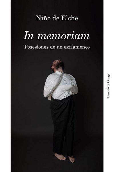 In memoriam : posesiones de un exflamenco