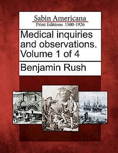 Medical Inquiries and Observations. Volume 1 of 4