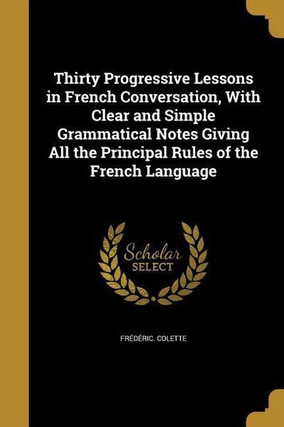 30 PROGRESSIVE LESSONS IN FREN