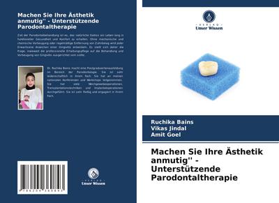 Machen Sie Ihre Ästhetik anmutig’’ - Unterstützende Parodontaltherapie