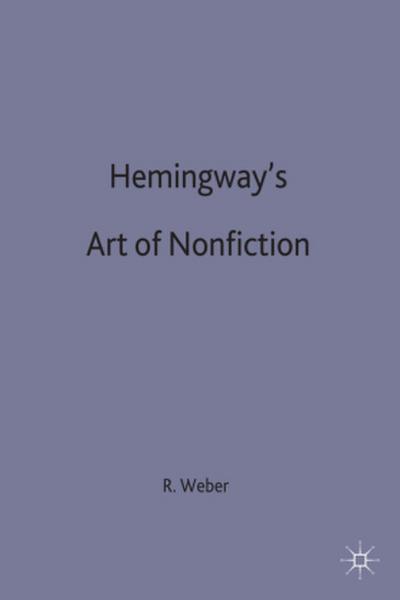Hemingway’s Art of Non-Fiction