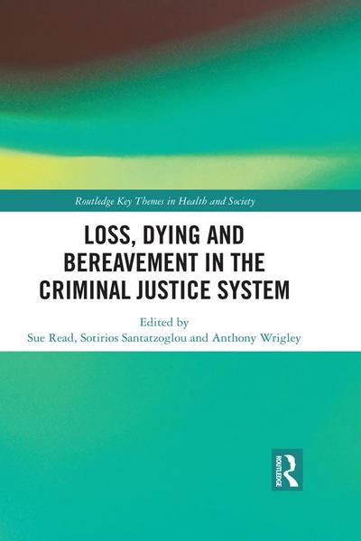 Loss, Dying and Bereavement in the Criminal Justice System