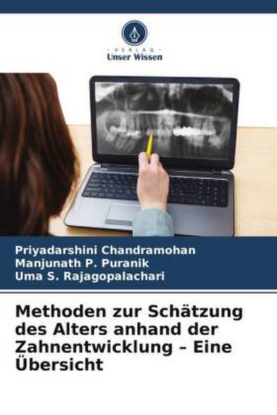 Methoden zur Schätzung des Alters anhand der Zahnentwicklung - Eine Übersicht