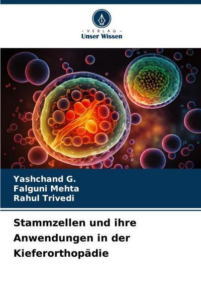 Stammzellen und ihre Anwendungen in der Kieferorthopädie