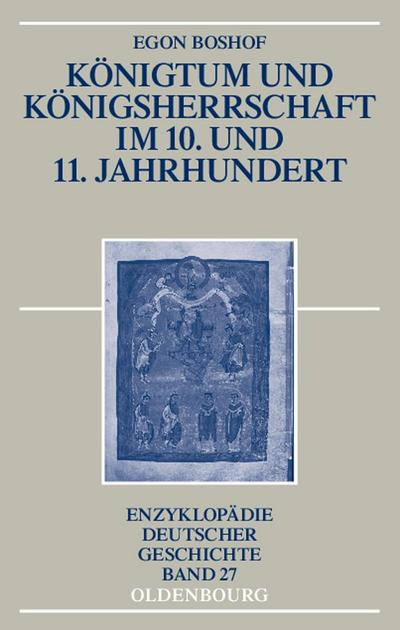 Königtum und Königsherrschaft im 10. und 11. Jahrhundert