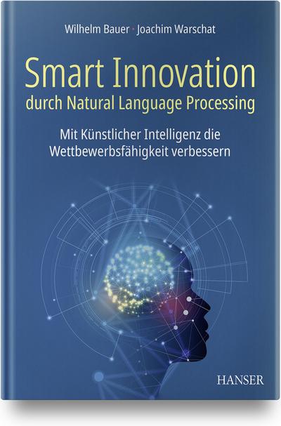 Smart Innovation durch Natural Language Processing: Mit Künstlicher Intelligenz die Wettbewerbsfähigkeit verbessern