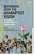 Recovering from the Anabaptist Vision