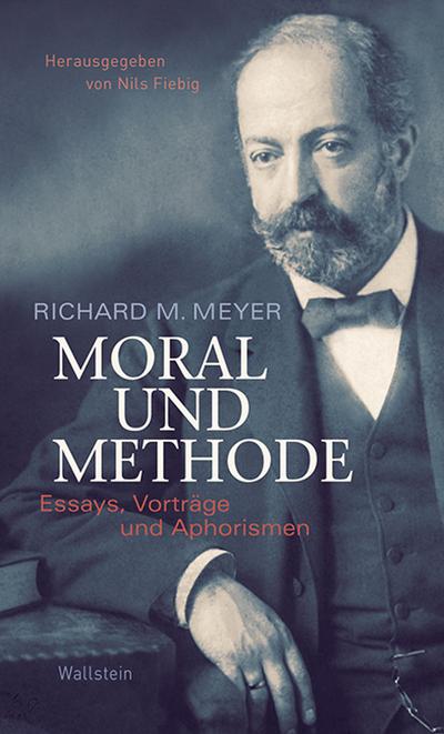 Moral und Methode: Essays, Vorträge und Aphorismen