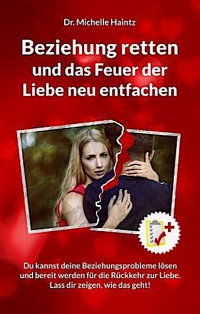 Beziehung retten und das Feuer der Liebe neu entfachen