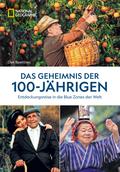 Das Geheimnis der 100-Jährigen: Entdeckungsreise in die Blue Zones der Welt