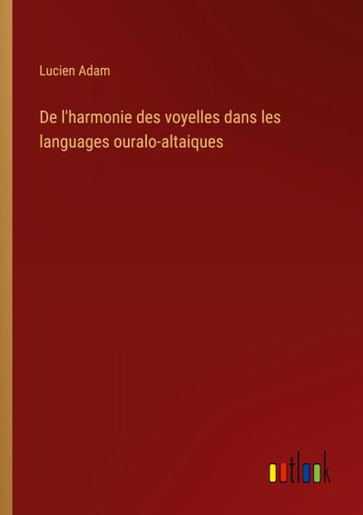 De l’harmonie des voyelles dans les languages ouralo-altaiques