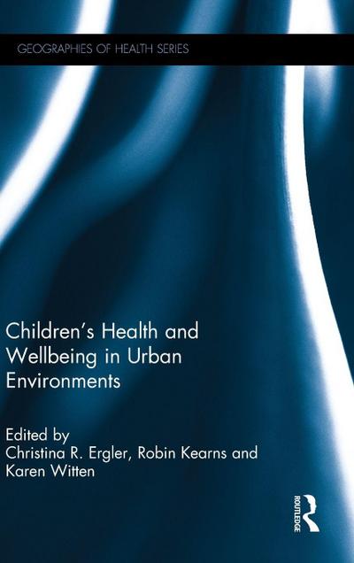 Children’s Health and Wellbeing in Urban Environments