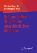 Kulturrebellen - Studien zur anarchistischen Moderne