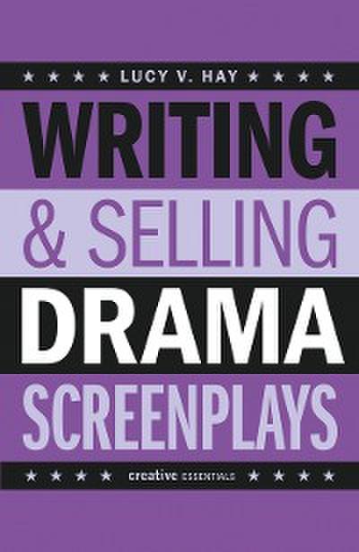 Writing and Selling Drama Screenplays