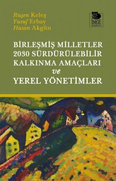Birlesmis Milletler 2030 Sürdürülebilir Kalkinma Amaclari ve Yerel Yönetimler