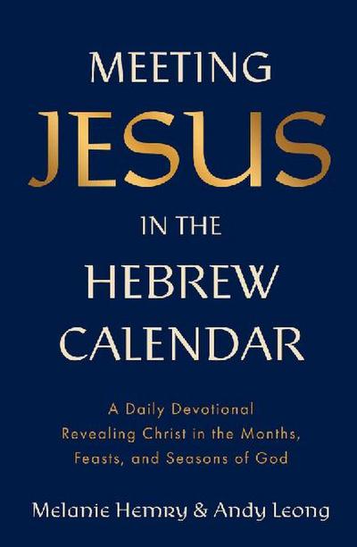 Meeting Jesus in the Hebrew Calendar