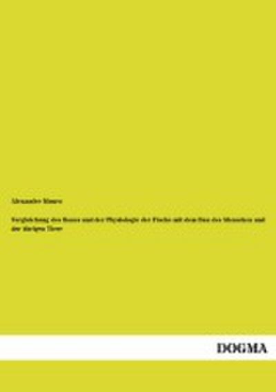 Vergleichung des Baues und der Physiologie der Fische mit dem Bau des Menschen und der übrigen Tiere