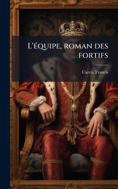 L’Ã(c)quipe, roman des fortifs