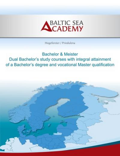 Dual Bachelor’a study courses with integral attainment of a Bachelor’s degree and vocational Master qualification