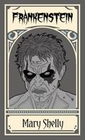 Frankenstein; or, The Modern Prometheus