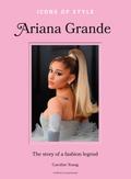 Icons of Style - Ariana Grande